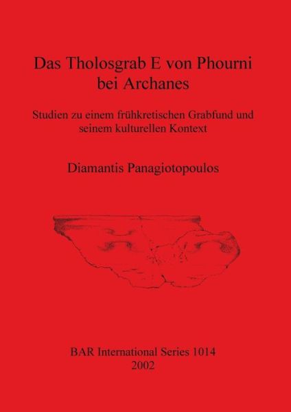 Cover for Diamantis Panagiotopoulos · Das Tholosgrab E von Phourni bei Archanes (Book) (2002)