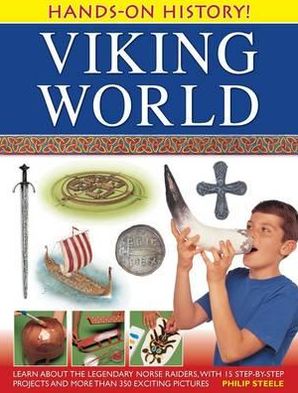 Hands On History! Viking World - Philip Steele - Kirjat - Anness Publishing - 9781843226949 - keskiviikko 5. joulukuuta 2012