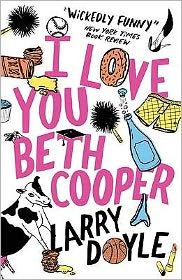 Cover for Larry Doyle · I Love You Beth Cooper (Paperback Book) [Tie-In - Film tie-in edition] (2009)