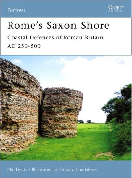 Cover for Nic Fields · Rome's Saxon Shore: Coastal Defences of Roman Britain AD 250-500 - Fortress (Paperback Book) (2006)