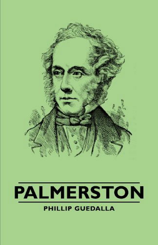 Palmerston - Phillip Guedalla - Books - Obscure Press - 9781846647949 - February 14, 2006