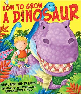 How to Grow a Dinosaur - Caryl Hart - Livros - Simon & Schuster Ltd - 9781847385949 - 17 de março de 2011