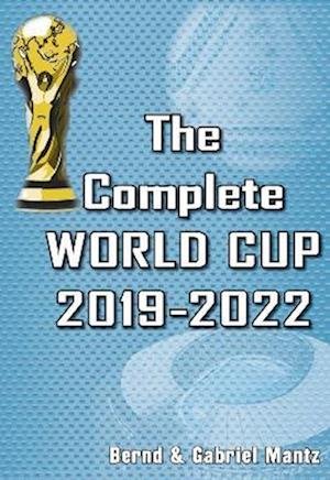 Cover for Bernd Mantz · The Complete World Cup 2019-2022 (Pocketbok) (2023)
