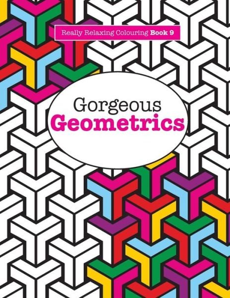 Cover for Elizabeth James · Really RELAXING Colouring Book 9: Gorgeous Geometrics (Paperback Bog) (2015)