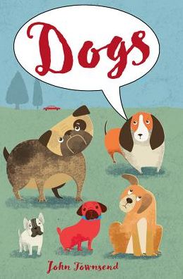 Dogs - John Townsend - Książki - Salariya Book Company Ltd - 9781911242949 - 4 kwietnia 2017