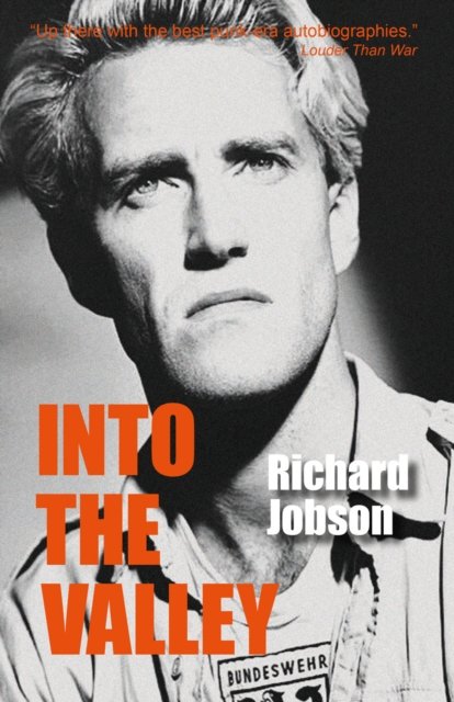 Into The Valley - Richard Jobson - Kirjat - Wymer Publishing - 9781912782949 - perjantai 18. helmikuuta 2022
