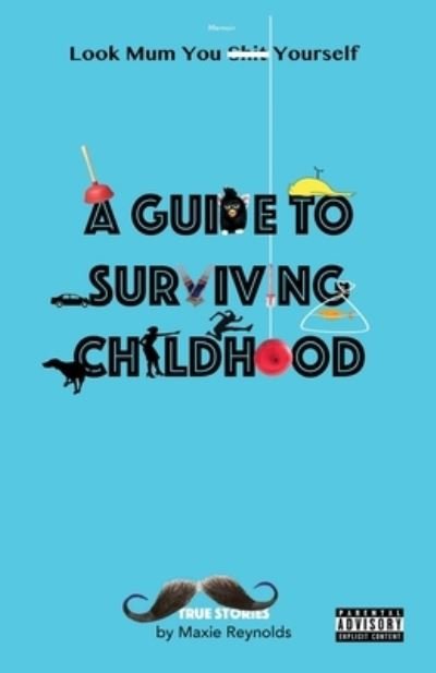 Cover for Maxie Reynolds · A Guide to Surviving Childhood (Paperback Book) (2019)