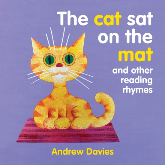 Cover for Andrew Davies · The Cat Sat on the Mat: and other reading rhymes (Board book) (2024)