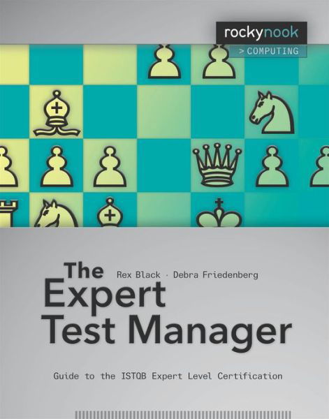 Expert Test Manager: Guide to the Istqb Expert Level Certification - Rex Black - Libros - Rocky Nook - 9781933952949 - 28 de abril de 2017