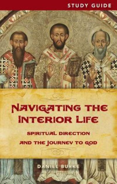 Cover for Dan Burke · Navigating the Interior Life Study Guide (Spiral Book) (2014)