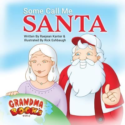 Some Call Me Santa - Raejean Kanter - Kirjat - Orange Hat Publishing - 9781943331949 - keskiviikko 25. lokakuuta 2017