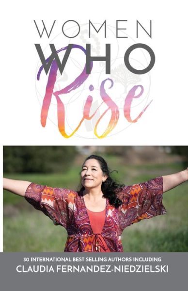 Women Who Rise- Claudia Fernandez-Niedzielski - Claudia Fernandez-Niedzielski - Books - Butler Books, Kate - 9781948927949 - May 1, 2020