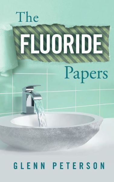 Cover for Glenn Peterson · The Fluoride Papers (Inbunden Bok) (2019)