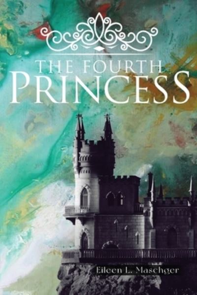 Fourth Princess - Eileen Maschger - Books - ReadersMagnet - 9781956780949 - March 25, 2022