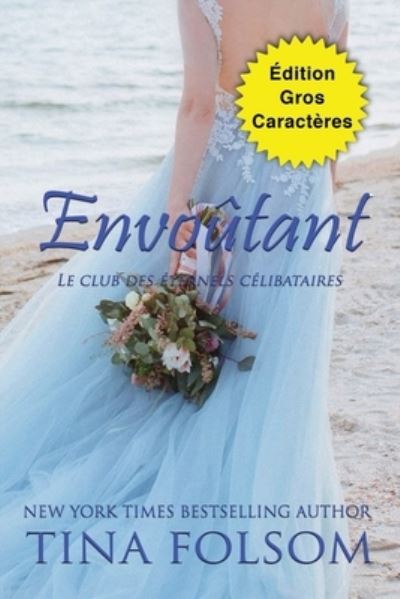 Envoûtant (Édition Gros Caractères) - Tina Folsom - Kirjat - Folsom, Tina - 9781959990949 - keskiviikko 3. toukokuuta 2023