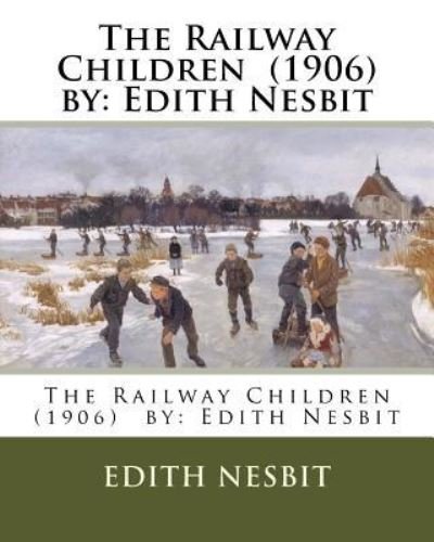 Cover for Edith Nesbit · The Railway Children (1906) by (Taschenbuch) (2017)