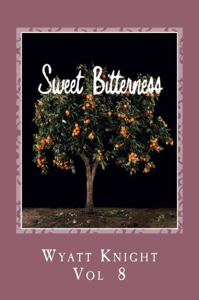 Cover for Wyatt Knight I · Sweet Bitterness (Paperback Book) (2018)