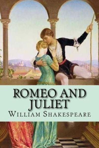Romeo and Juliet - William Shakespeare - Kirjat - Createspace Independent Publishing Platf - 9781976535949 - tiistai 19. syyskuuta 2017