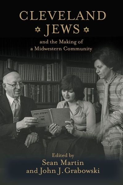 Cover for Sean Martin · Cleveland Jews and the Making of a Midwestern Community (Hardcover Book) (2020)