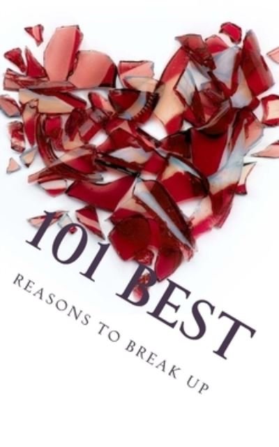 Cover for J Edward Neill · 101 Best Reasons to Break Up (Paperback Book) (2018)