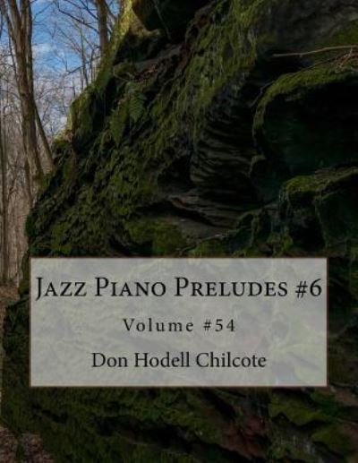 Cover for Don Hodell Chilcote · Jazz Piano Preludes #6 Volume #54 (Paperback Book) (2018)
