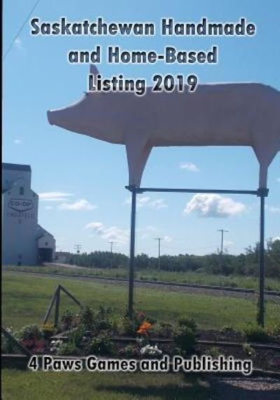 Cover for 4 Paws Games and Publishing · Saskatchewan Handmade and Home-Based Listings 2019 (Paperback Book) (2019)
