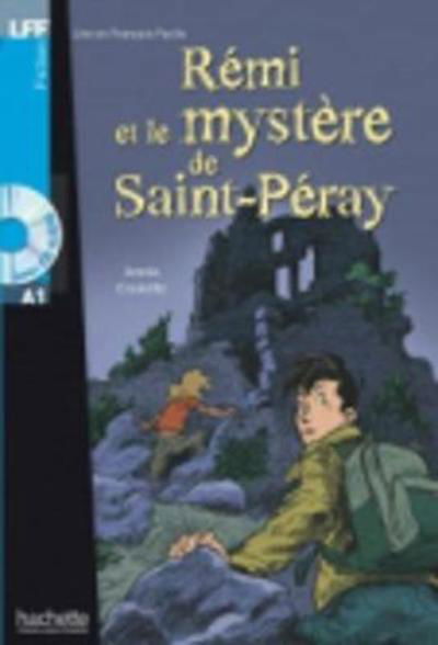 Cover for Annie Coutelle · Remi et le mystere de St-Peray + online audio: LFF A1 (Paperback Book) [French, Pap / Com edition] (2024)