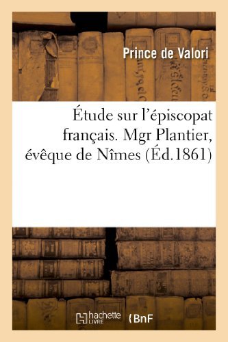 Cover for De Valori-p · Etude Sur L'episcopat Francais. Mgr Plantier, Eveque De Nimes (Pocketbok) [French edition] (2013)