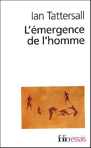 Cover for Ian Tattersall · Emergence De L Homme (Folio Essais) (French Edition) (Paperback Book) [French edition] (2003)
