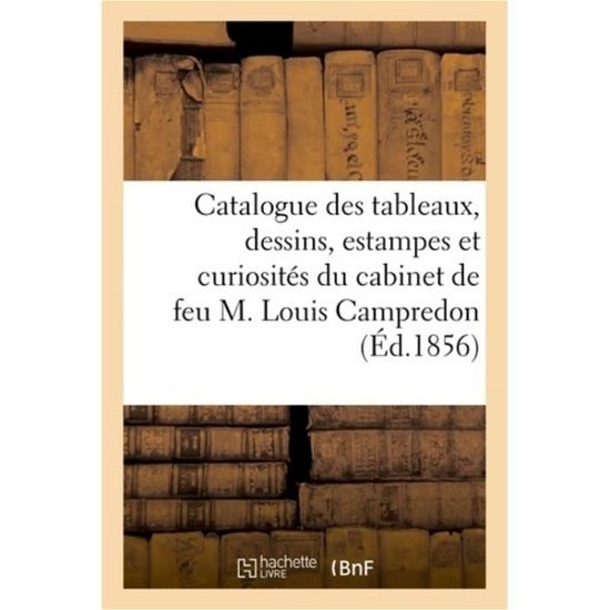 Cover for Le Blanc-C · Catalogue Des Tableaux, Dessins, Estampes Et Curiosites (Paperback Book) (2018)