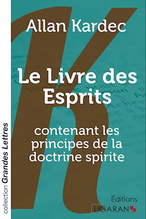 Cover for Allan Kardec · Le Livre des Esprits (grands caractères) (Paperback Book) (2015)