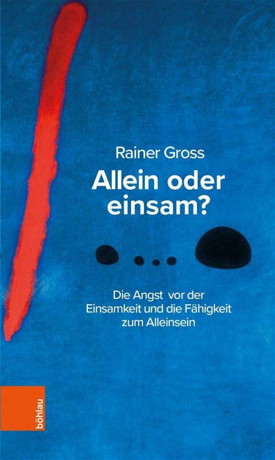 Allein Oder Einsam? - Rainer Gross - Böcker - Bohlau Verlag - 9783205213949 - 11 oktober 2021