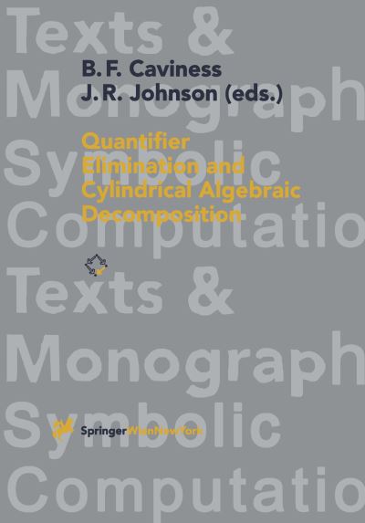 Cover for Bob F Caviness · Quantifier Elimination and Cylindrical Algebraic Decomposition - Texts &amp; Monographs in Symbolic Computation (Paperback Book) [Softcover reprint of the original 1st ed. 1998 edition] (1998)