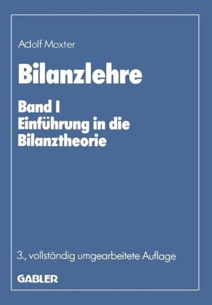 Cover for Adolf Moxter · Bilanzlehre (Paperback Bog) [Softcover reprint of the original 3rd ed. 1984 edition] (2012)