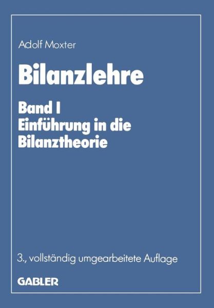 Cover for Adolf Moxter · Bilanzlehre (Paperback Book) [Softcover reprint of the original 3rd ed. 1984 edition] (2012)