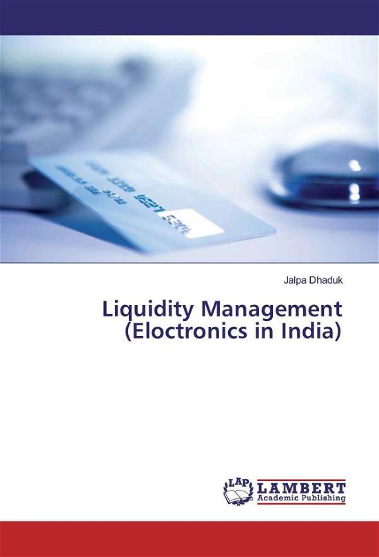 Cover for Dhaduk · Liquidity Management (Eloctronic (Bog)
