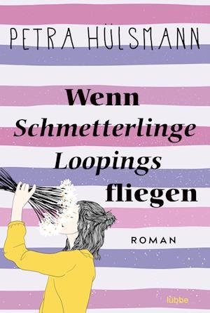 Cover for Petra Hülsmann · Wenn Schmetterlinge Loopings fliegen (Buch) (2023)