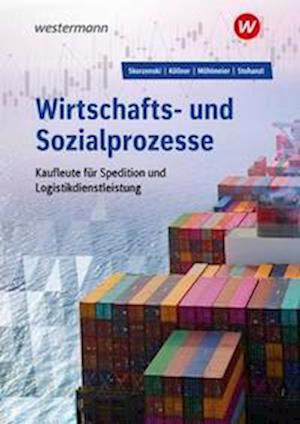 Wirtschafts- und Sozialprozesse für Kaufleute für Spedition und Logistikdienstleistung. Schülerband - Dagmar Köllner - Books - Bildungsverlag Eins GmbH - 9783427312949 - May 1, 2022