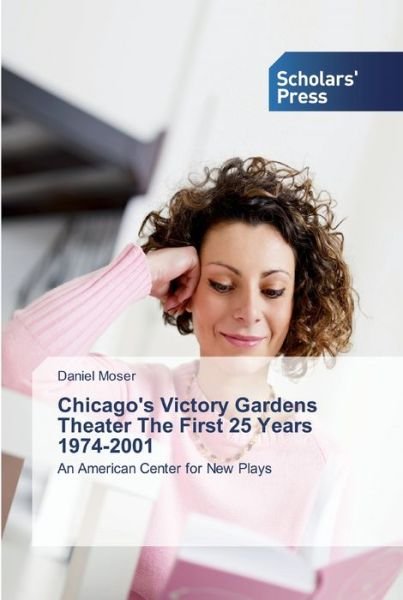 Cover for Moser · Chicago's Victory Gardens Theater (Buch) (2020)