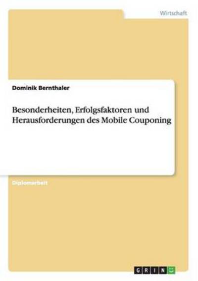 Cover for Dominik Bernthaler · Mobile Couponing. Besonderheiten, Erfolgsfaktoren Und Herausforderungen (Paperback Book) [German edition] (2011)