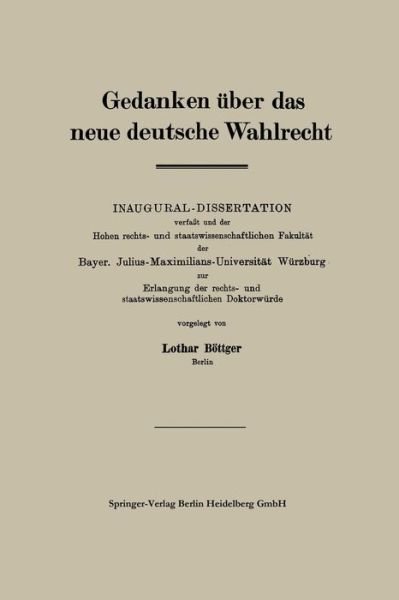 Cover for Lothar Bottger · Gedanken UEber Das Neue Deutsche Wahlrecht (Paperback Bog) [Softcover Reprint of the Original 1st 1919 edition] (1919)