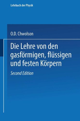 Cover for Orest D Chwolson · Die Lehre Von Den Gasfoermigen, Flussigen Und Festen Koerpern (Paperback Book) [2nd 2. Aufl. 1918. Softcover Reprint of the Origin edition] (1918)