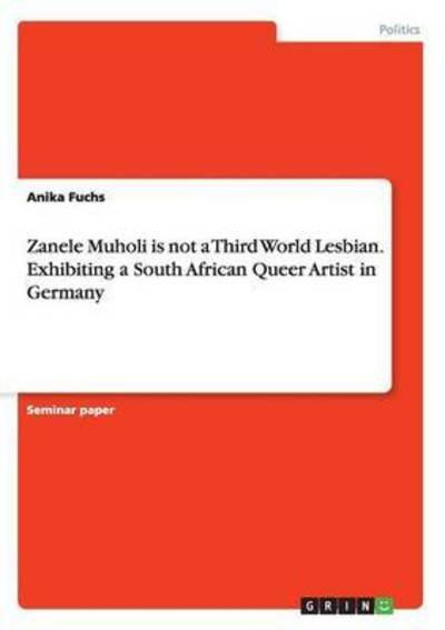 Cover for Fuchs · Zanele Muholi is not a Third Worl (Bog) (2015)