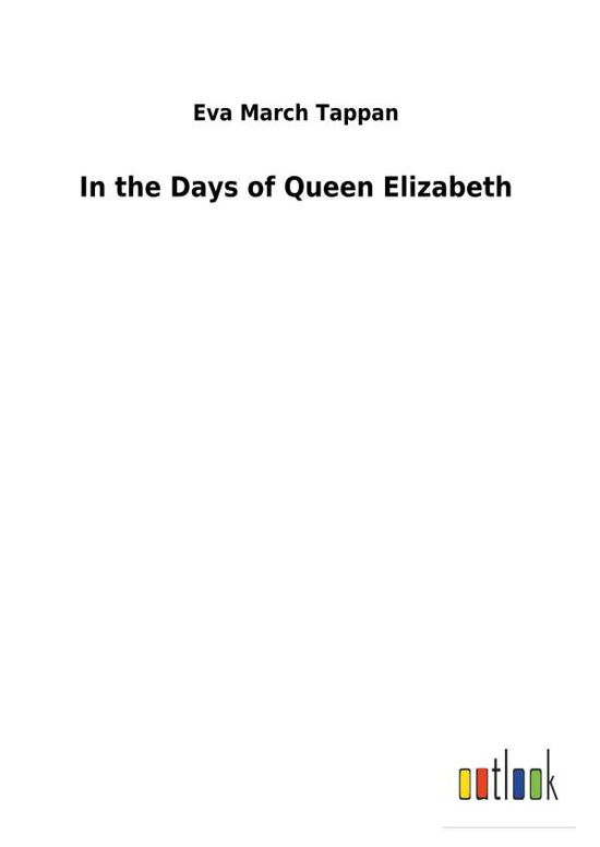 Cover for Tappan · In the Days of Queen Elizabeth (Book) (2018)