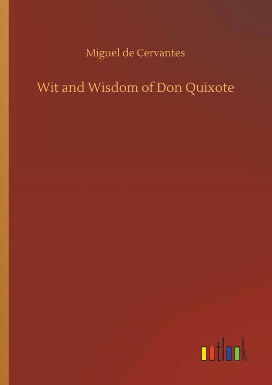 Cover for Cervantes · Wit and Wisdom of Don Quixote (Book) (2018)