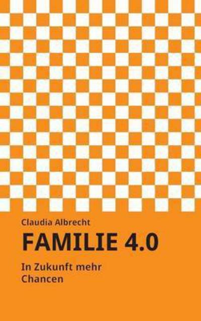 Cover for Albrecht · Familie 4.0 (Buch) (2016)