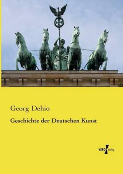 Geschichte der Deutschen Kunst - Dehio - Bøger -  - 9783737224949 - 12. november 2019