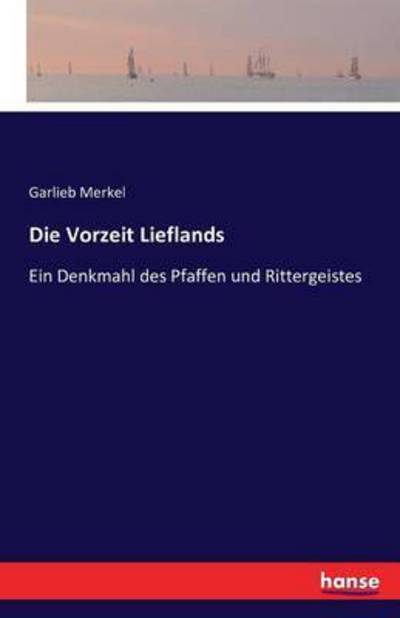 Cover for Merkel · Die Vorzeit Lieflands (Buch) (2016)