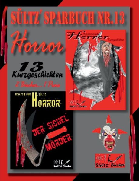 Sültz' Sparbuch Nr.13 - HORROR - - Sültz - Books -  - 9783749498949 - September 27, 2019