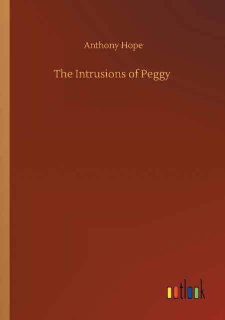 Cover for Anthony Hope · The Intrusions of Peggy (Paperback Bog) (2020)